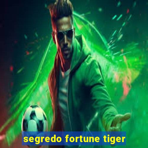 segredo fortune tiger